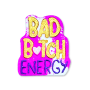 Bad B*tch Energy