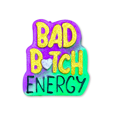 Bad B*tch Energy