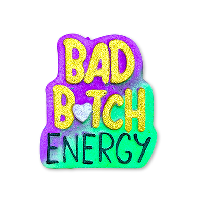 Bad B*tch Energy