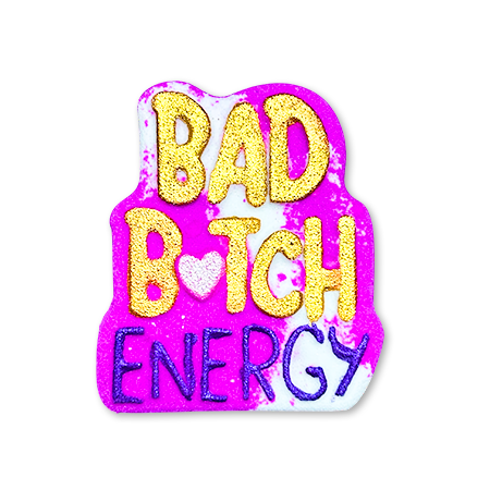 Bad B*tch Energy
