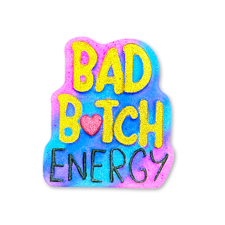 Bad B*tch Energy