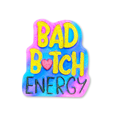 Bad B*tch Energy